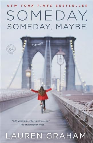 Someday, Someday, Maybe: A Novel von Ballantine Books